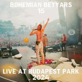 Bohemian Betyars 15 (Live at Budapest Park 2024)